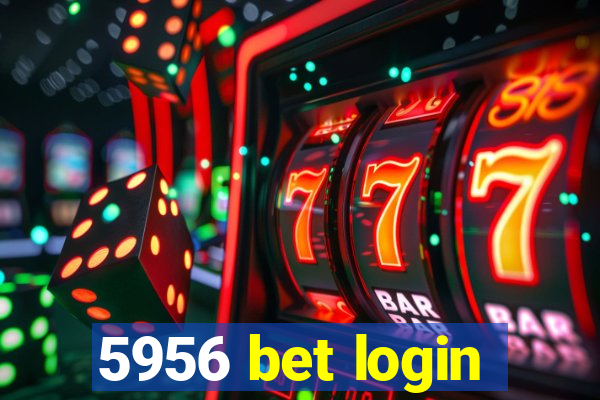 5956 bet login